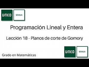 Lección 18 - Planos de corte de Gomory | Programación Lineal y Entera | UNED