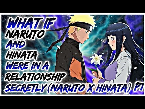 What if Naruto and Hinata Were in A Relationship Secretly (Naruto X Hinata) | Part 1