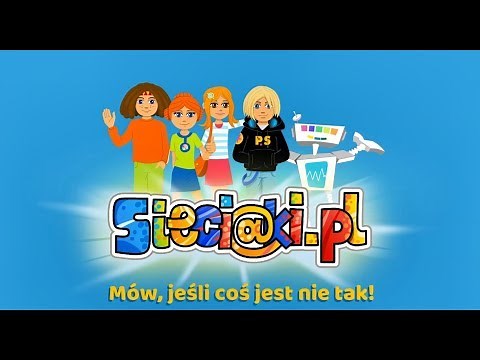 Sieciaki.pl – Zasady bezpiecznego korzystania z internetu: Mów jeśli coś jest nie tak