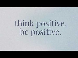 Think Positive & Be Positive Subliminal ➕✨💕