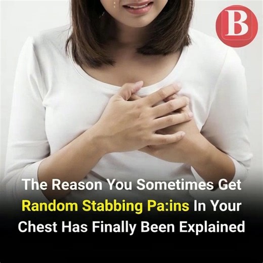 Here’s Why You Occasionally Experience Sudden Sharp Pains in Your Chest | BNews