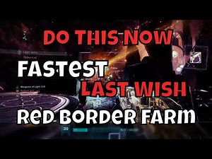 Do This Now - Fastest Red Border Weapons - Last Wish Raid Farm - This Week Only