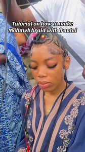 Tutorial on how to make Mohawk braid with frontal #installation #hairstyletutorial #braidstyles | Taiwo Silifat Ayinde