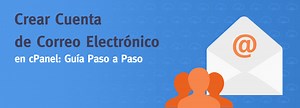 Crear cuenta de correo electrónico en cPanel: Guía paso a paso