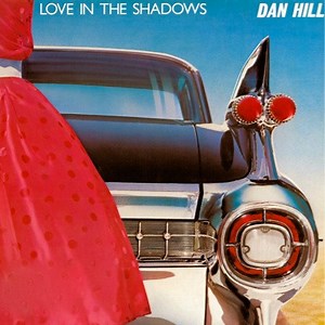 Dan Hill - Love In The Shadow