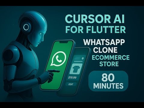 Cursor AI for Flutter Course – Build WhatsApp Clone & E-Commerce Store with Admin Panel