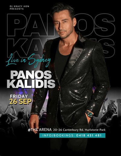 Chart topping Greek singer Panos Kalidis live in Sydney nezt Friday 26/9 performing all his hits. Get ready for a big night of music & dancing. 🎫 Final ticketa now on aale from $125 ☎️ call/text 0418 451 481 | DJ Krazy Kon