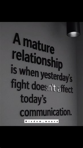 A mature relationship is built on understanding, not ego 💬 | Wisdom Weave