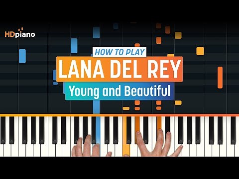 How to Play "Young and Beautiful" by Lana Del Rey | HDpiano (Part 1) Piano Tutorial