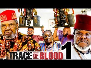 TRACE OF BLOOD SEASON 1 - PETE EDOCHIE, UGEZU J UGEZU, ADAEZE ELUKE 2025 NOLLYWOOD MOVIE