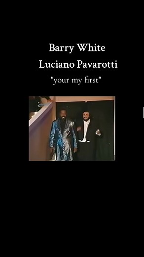 Barry White & Luciano Pavarotti: The 'Your My First' Duet
