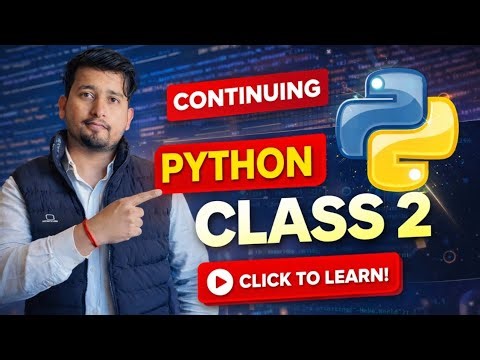 Python Class 2 in Hindi | Complete Python Course for Beginners | Continuing Python Tutorial
