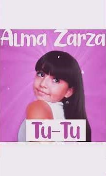 TuTu - By Alma Zarza (2019) Full Song