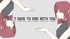 7 Days to End with You for Nintendo Switch - Nintendo Official Site