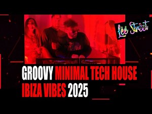 Groovy Minimal Tech House DJ Set 2025 • Feel Good Ibiza Underground Vibes