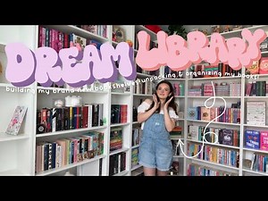 building + organizing my ⭐️DREAM AT HOME LIBRARY⭐️ library tour + showing you every book i own! 📚