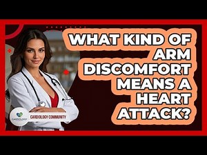 What Kind of Arm Discomfort Means a Heart Attack?