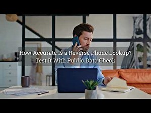 How Accurate Is a Reverse Phone Lookup Test It With PublicDataCheck