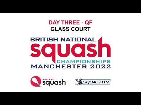 British National Squash Championships 2022 - Glass Court Day 3 - QF