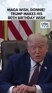 Trump's Birthday Wish: My 80th Birthday is for US to be 'Most Respected Country In The World' | N18G