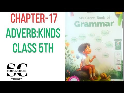 Ch 17 Adverb kinds for class 5th English grammar aps/my green book of grammar class 5th/adverb