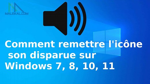 Comment remettre l'icône son disparue sur Windows 11, 10, 7 et 8