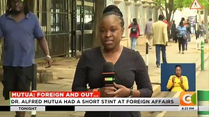 Mutua: Foreign And Out... Dr. Alfred Mutua had a short stint at Foreign Affairs He was regarded as a lightweight, diplomatic outsider Had several gaffes, left out of several Presidential travels Dr. Mutua moves to tourism and wildlife ministry #Tonight Sam Gituku | Citizen TV Kenya