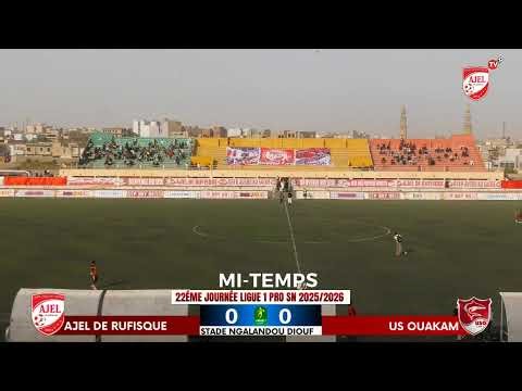 [DIRECT]AJEL VS US OUAKAM 22éme Journée Ligue 1 Pro Sn 2025/2026