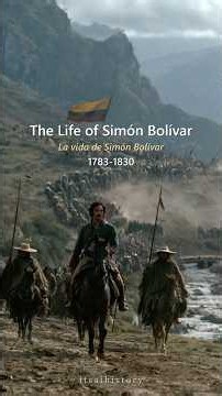 📜 1783-1830 | The Life of Simón Bolívar
