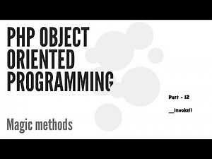 Magic Methods in PHP ( __invoke() ) Part -12