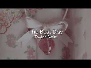 The Best Day - Taylor Swift (lyrics)