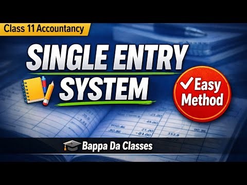 Single Entry System Class 11 Accountancy | Full Chapter Easy Explanation | Bappa Da Classes/