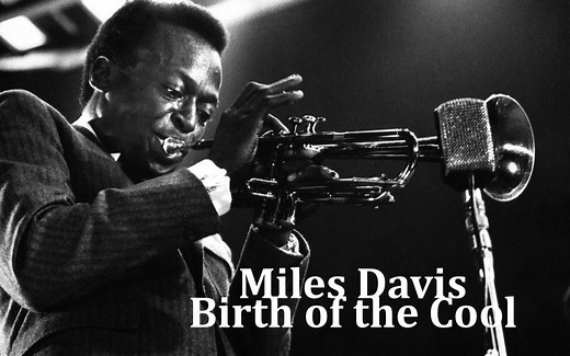 【纪录片】迈尔斯·戴维斯 Miles Davis:The Birth of the Cool