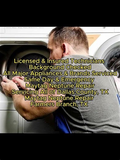 Maytag Neptune Repair Farmers Branch, TX 972-544-9833