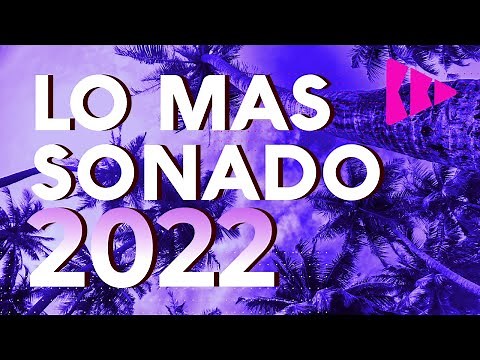MIX REGGAETON 2022 - LO MAS NUEVO 2022 - LO MAS SONADO