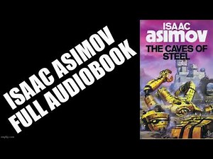 Caves Of Steel- Isaac Asimov full audiobook