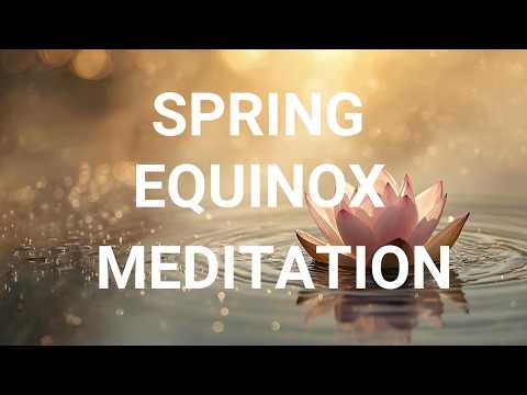 Spring Equinox | Guided Meditation to Reduce Anxiety & Stress