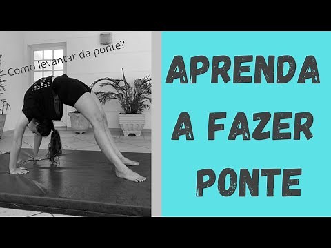 COMO FAZER PONTE? Aprenda a fazer e subir na ponte, exercício da ginástica!