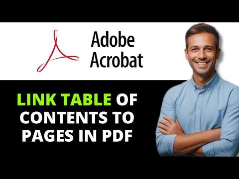 How to Link Table of Contents to Pages in PDF With Adobe Acrobat Pro [2026 FULL GUIDE]