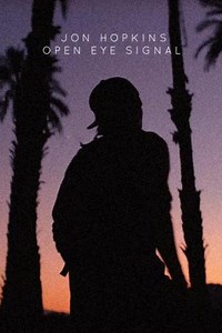 Jon Hopkins: Open Eye Signal (Music Video) (2013)