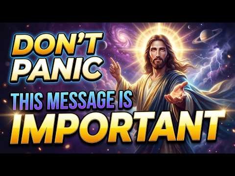 🛑 God's Message Today: Do Not PANIC — This MESSAGE Is IMPORTANT | God Message Now For You | God Says