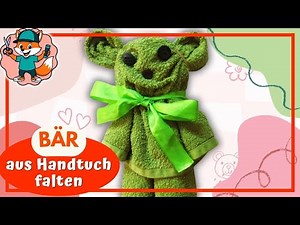 Bär falten aus Handtuch | Teddy | Handtuchorigami | Geschenk | Deko