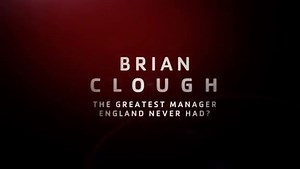 Brian Clough The Greatest Manager England Never Had