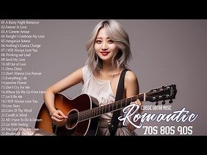 100 Best Beautiful Classical Guitar Songs Ever - Best Relaxing Romantic Guitar Love Songs Playlist