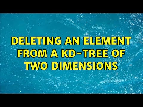Deleting an element from a kd-tree of two dimensions (2 Solutions!!)