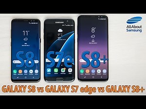Samsung Galaxy S8 vs Galaxy S8+ vs Galaxy S7 edge comparison ENG 4k