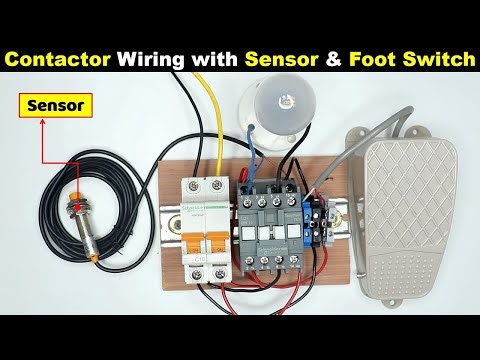 Sensor and Foot Switch Connection with a Contactor ‪@ElectricalTechnician‬