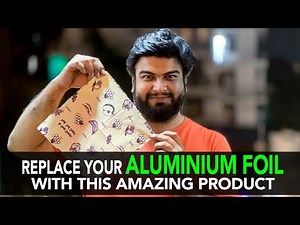 Replace Your Aluminium Foil With This Amazing Prodcut | Anuj Ramatri - An EcoFreak