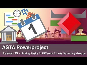 ASTA Power Project lesson 25 - How to Link Tasks in Different Charts Summary Groups