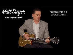 Matt Dwyer - The Secret to the "Bo Diddley Beat".
